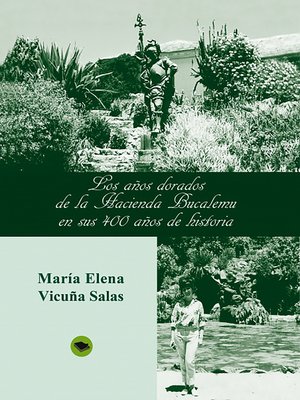 cover image of Los años dorados de la Hacienda Bucalemu en sus 400 años de historia